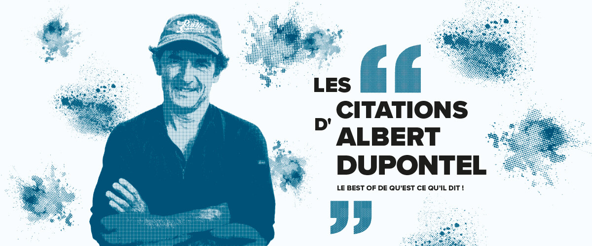 Les plus belles citations d'Albert Dupontel