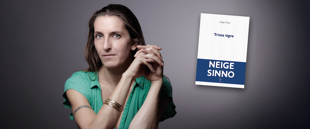 On vous dit pourquoi il faut lire "Triste Tigre", roman de Neige Sinno - Éditions P.O.L.