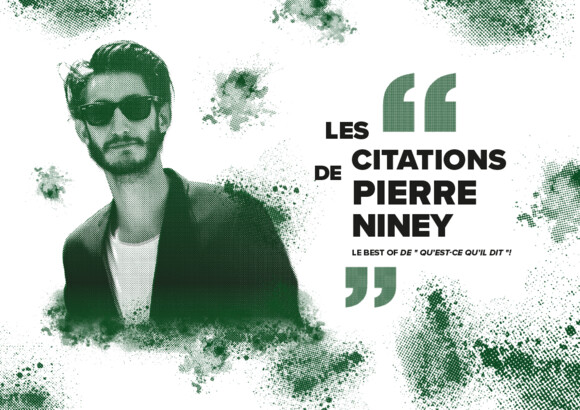 Les meilleures citations de Pierre Niney, l'acteur actuellement à l'affiche du film "GOUROU"