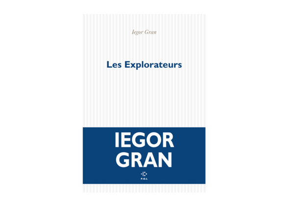 Les Explorateurs : Iegor Gran poursuit son inlassable quête de l’absurde littéraire
