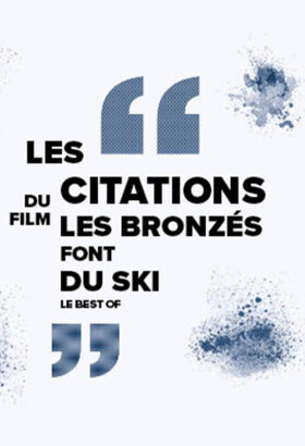 Découvrez les meilleures citations des Bronzés font du ski