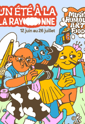 Un Été à La Rayonne : Plus De 20 Événements Musique, Food, Street Art, Humour