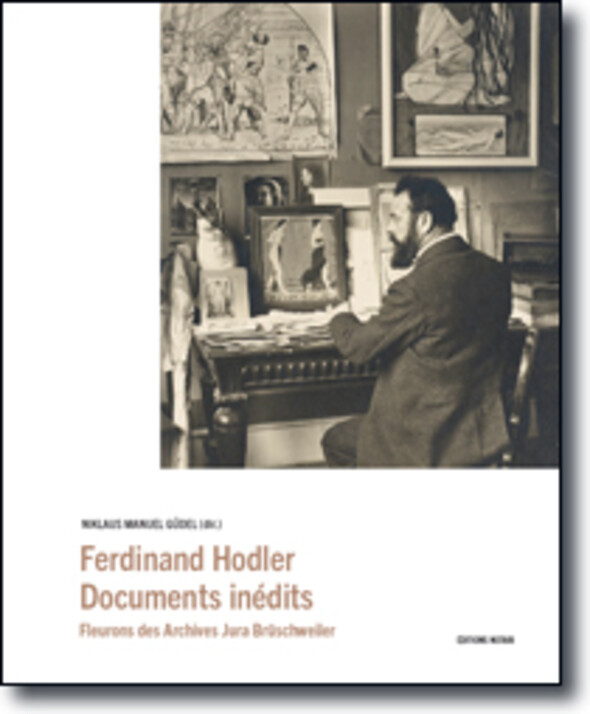 Ferdinand Hodler : documents inédits