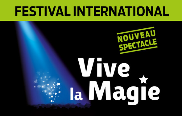 FESTIVAL INTTERNATIONAL VIVE LA MAGIE