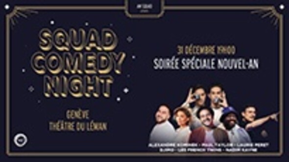 SQUAD COMEDY NIGHT : SOIRÉE SPÉCIALE NOUVEL-AN