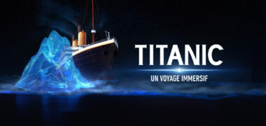 Titanic un voyage immersif
