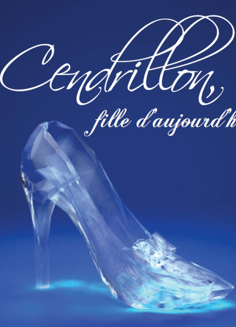 CENDRILLON, FILLE D'AUJOURD'HUI!