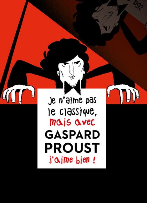 Je n'aime pas le classique mais avec Gaspard Proust j'aime bien !
