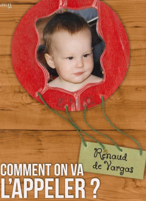 RENAUD DE VARGAS - "Comment on va l'appeler?"