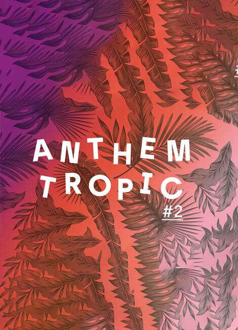 ANTHEM TROPIC #2 LIRAZ + MAMBO CHIC + KORNELIA