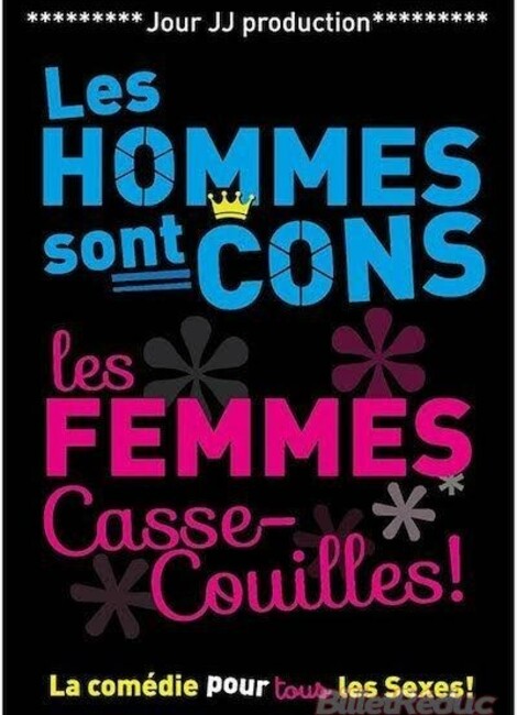 LES HOMMES SONT C...., LES FEMMES CASSE-C.......