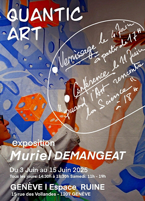 « QUANTIC ART » Solo Show, Muriel DEMANGEAT