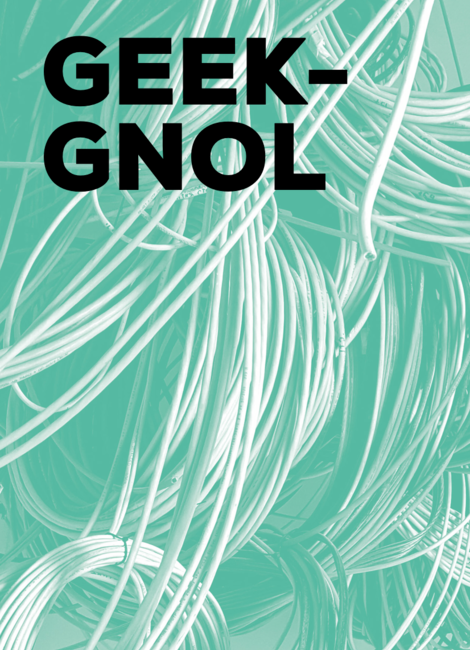 GEEK'GNOL