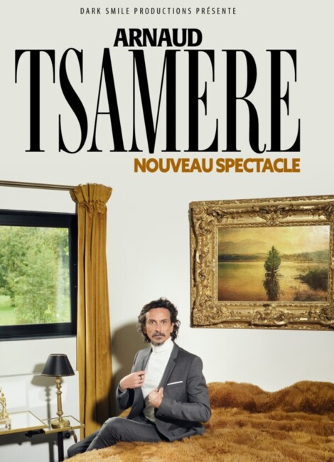 Arnaud Tsamère - Nouveau Spectacle