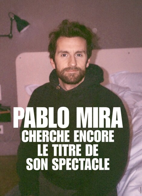 Pablo Mira cherche encore le titre de son spectacle