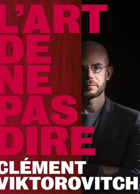 Clément Viktorovitch - L’Art De Ne Pas Dire