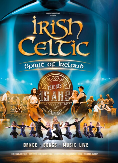 Irish Celtic - Spirit Of Ireland Fête Ses 15 Ans