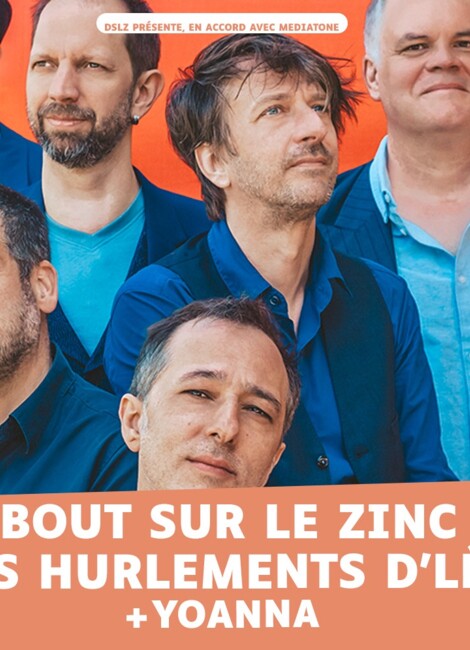 Debout sur le Zinc & Les Hurlements d’Léo + Yoanna