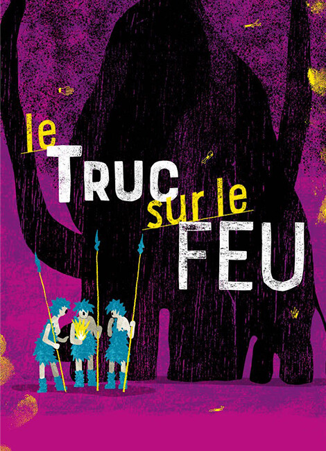 LE TRUC SUR LE FEU