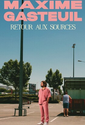 Maxime Gasteuil - Retour aux Sources