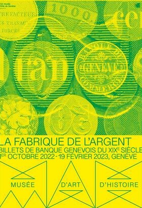 LA FABRIQUE DE L’ARGENT. BILLETS DE BANQUE GENEVOIS DU XIXE SIÈCLE