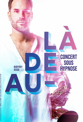 Geoffrey Secco - Au-Delà - Concert sous Hypnose