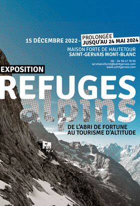 EXPOSITION "REFUGES ALPINS. DE L'ABRI DE FORTUNE AU TOURISME D'ALTITUDE"