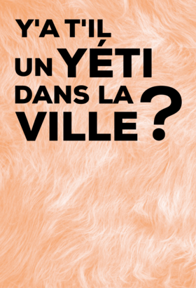 Y'a t'il un Yéti dans la ville ?