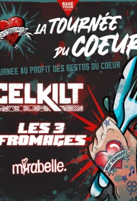 La Tournée Du Cœur II : Celkilt + Les 3 Fromages + Mirabelle