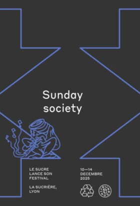Le festival du Sucre — Sunday society, La Sucrière
