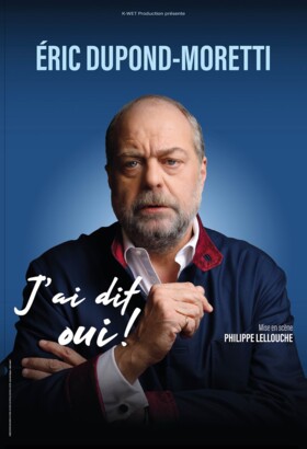 Éric Dupond-Moretti – J’ai dit oui !