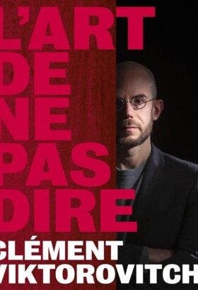 Clément Viktorovitch - L’Art De Ne Pas Dire