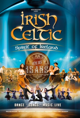 Irish Celtic - Spirit Of Ireland Fête Ses 15 Ans