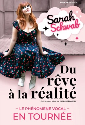 Sarah Schwab - Du rêve à la réalité