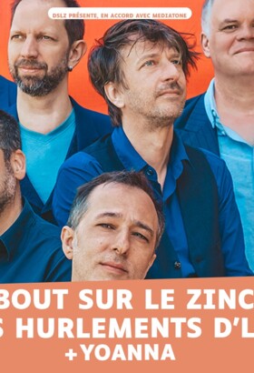 Debout sur le Zinc & Les Hurlements d’Léo + Yoanna