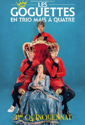 3e Quinquennat - Les Goguettes en trio mais à quatre
