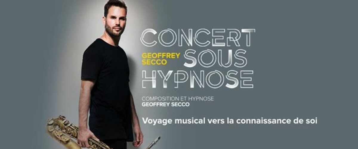 CONCERT SOUS HYPNOSE - GEOFFREY SECCO