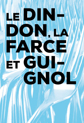 Le dindon, la farce et Guignol