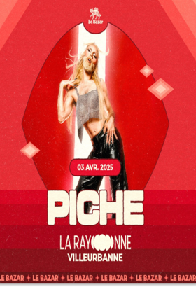 Le Bazar présente : PICHE