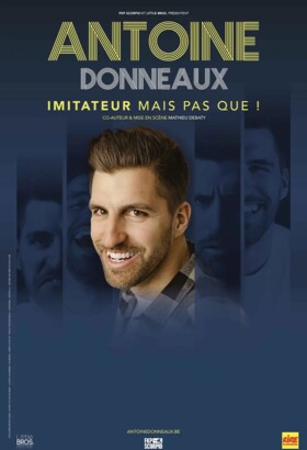 Antoine Donneaux - Imitateur mais pas que !