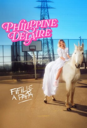 Philippine Delaire - Fifille à papa
